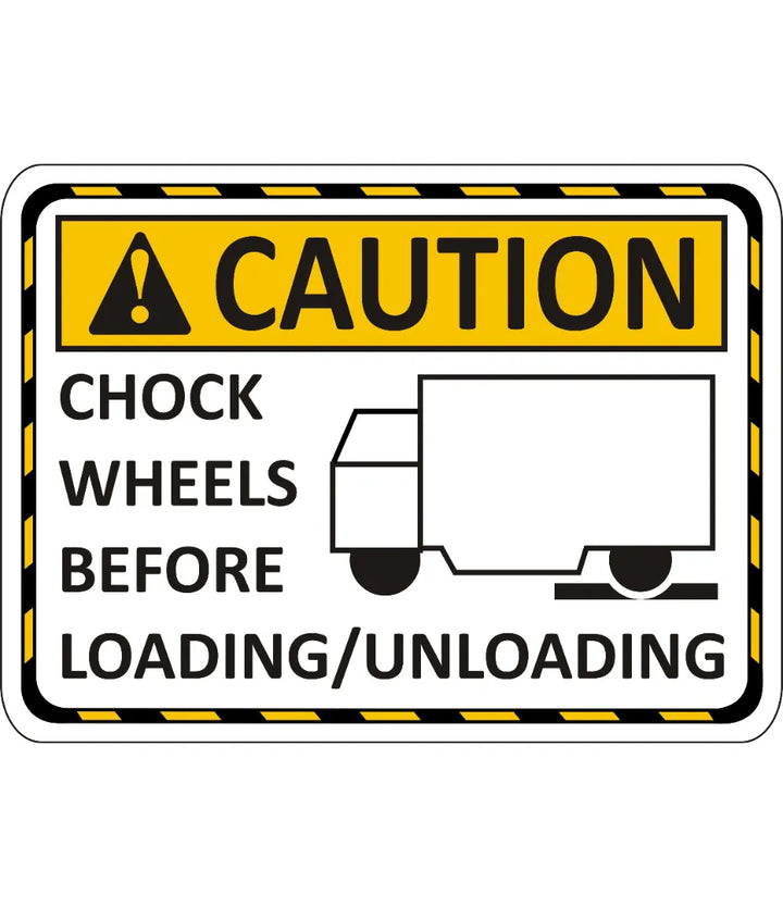 Check Reference Before Loading Chock Wheels Before Loading/Unloading Sign – Safe-T
