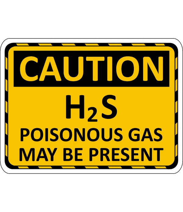 Caution H2S Poisnous Gas May Be Present Sign