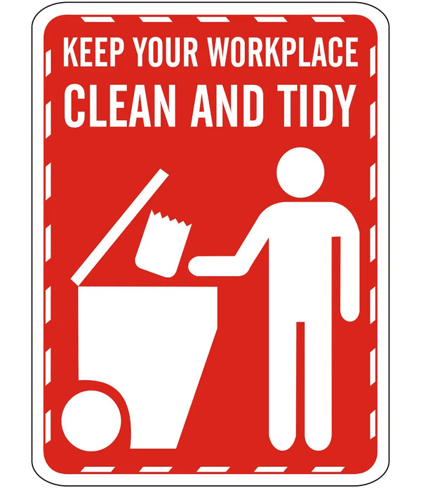 Work Clean Sticker Keep Your Work Place Clean & Tidy Sign – Safe-T