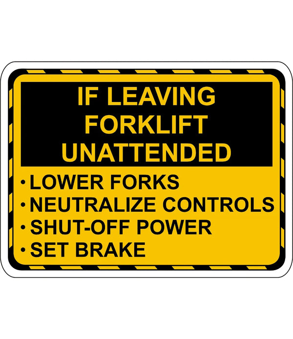 If Leaving Forklift Unattended Sign